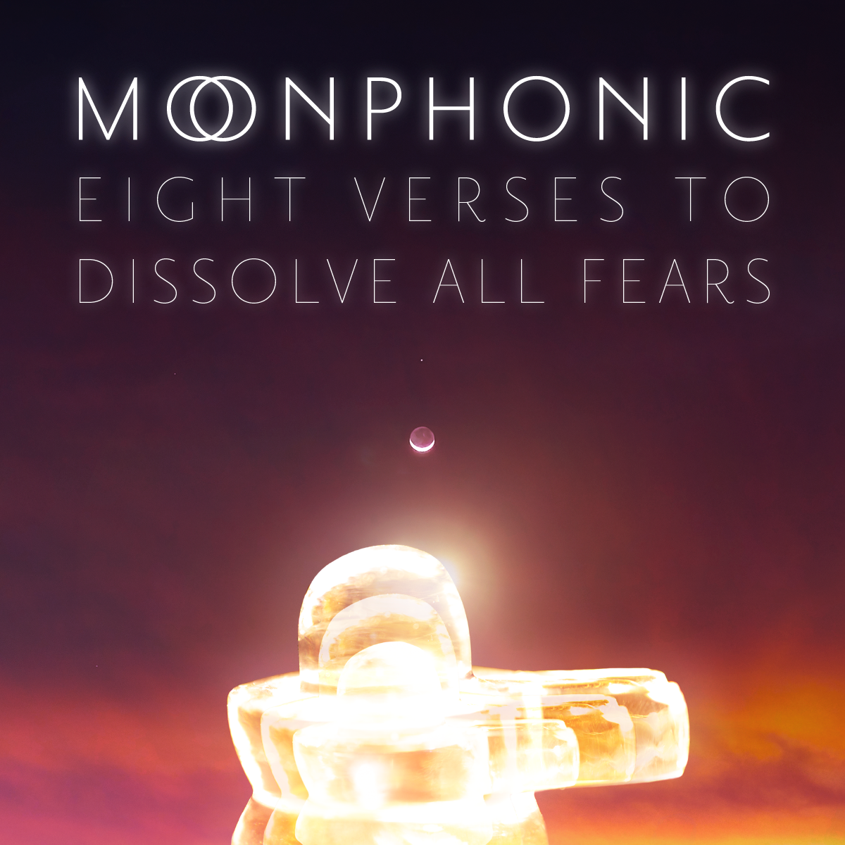MOONPHONIC Eight Verses to Dissolve All Fears